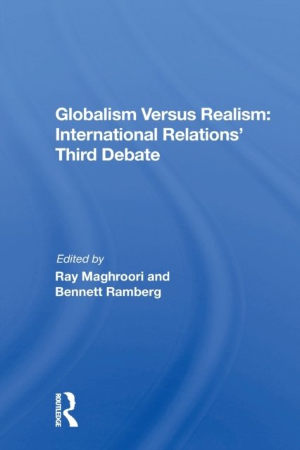 Globalism Versus Realism: International Relations'' Third Debate