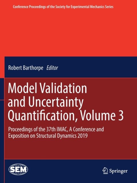 Model Validation and Uncertainty Quantification, Volume 3