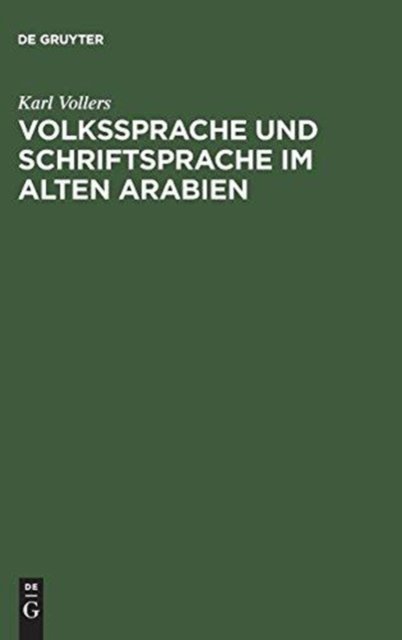 Volkssprache Und Schriftsprache Im Alten Arabien