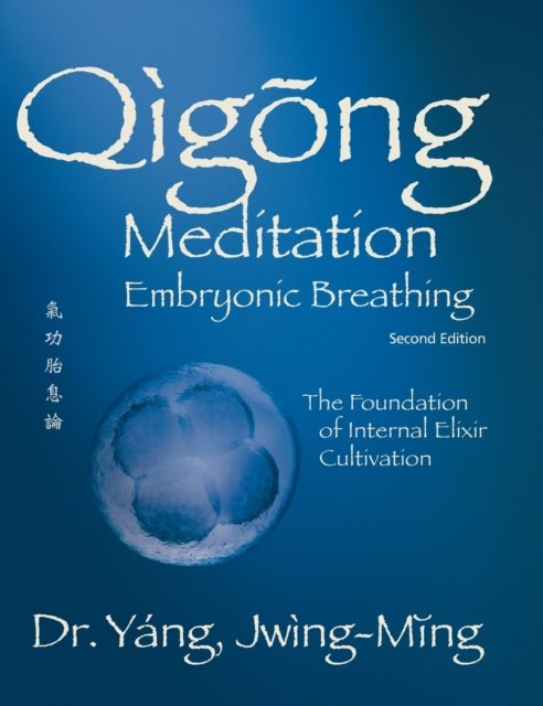 Qigong Meditation Embryonic Breathing 2nd. ed.