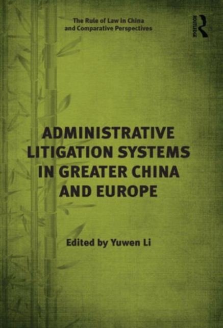 Administrative Litigation Systems in Greater China and Europe