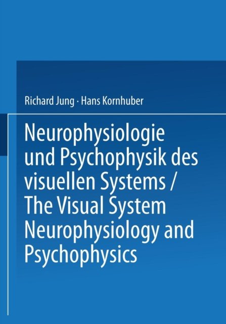 Neurophysiologie und Psychophysik des Visuellen Systems / The Visual System: Neurophysiology and Psychophysics