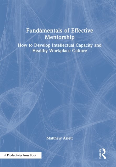 Fundamentals of Effective Mentorship