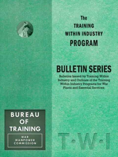Training Within Industry: Bulletin Series