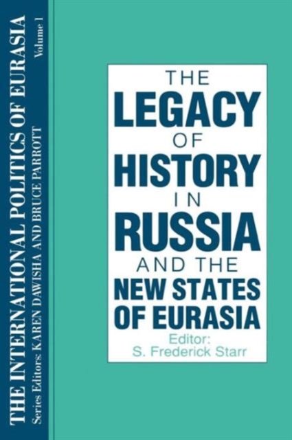 The International Politics of Eurasia: v. 1: The Influence of History