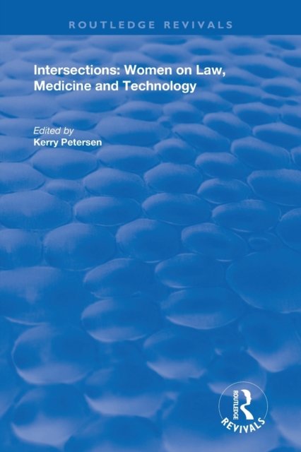 Intersections: Women on Law, Medicine and Technology