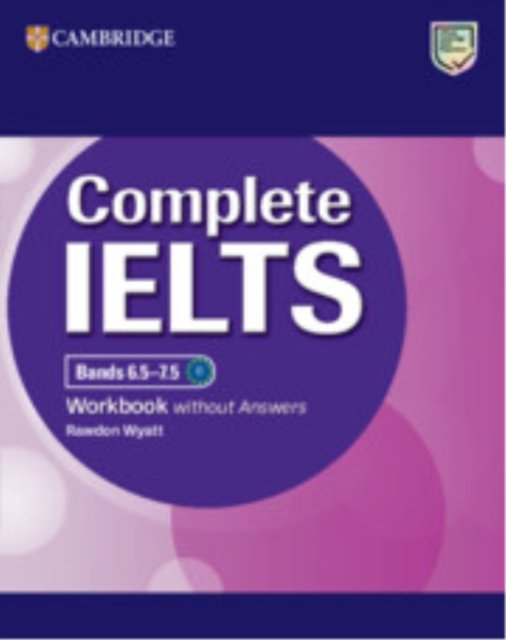 Complete IELTS Bands 6.5–7.5 Workbook without Answers