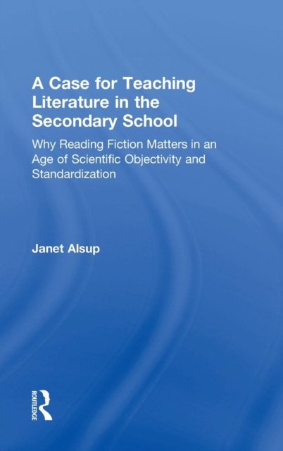A Case for Teaching Literature in the Secondary School