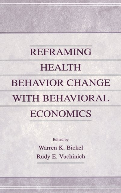Reframing Health Behavior Change With Behavioral Economics
