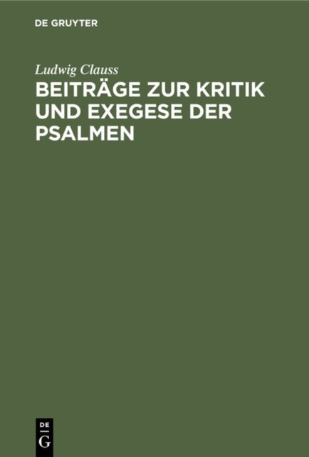 Beitrage Zur Kritik Und Exegese Der Psalmen
