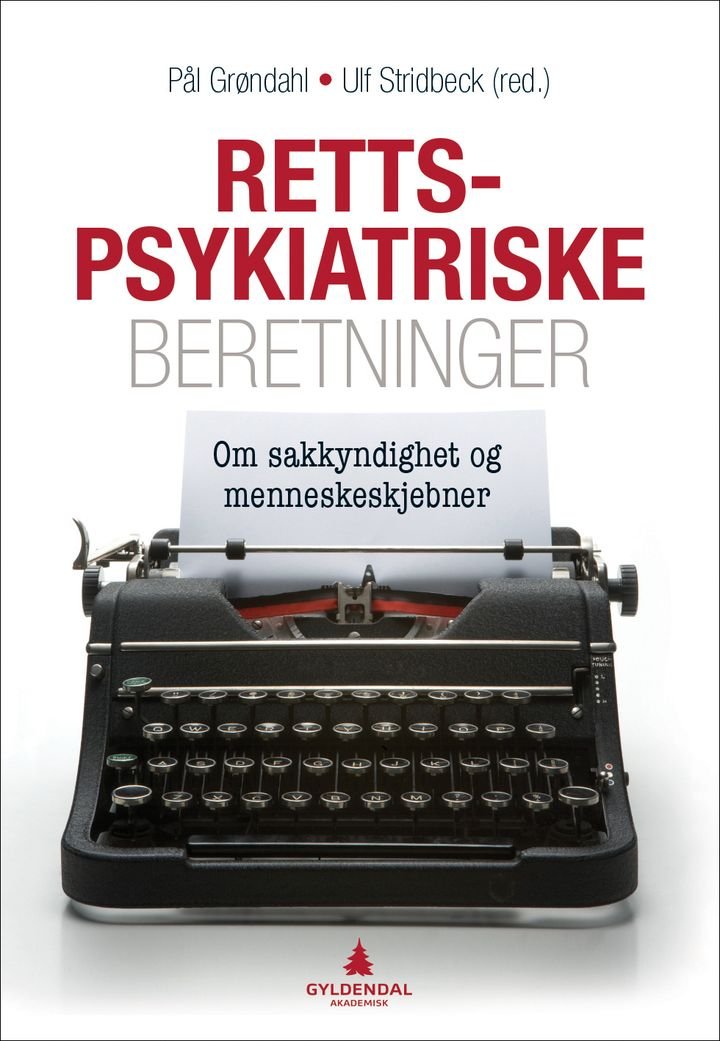 Rettspsykiatriske beretninger - om sakkyndighet og menneskeskjebner