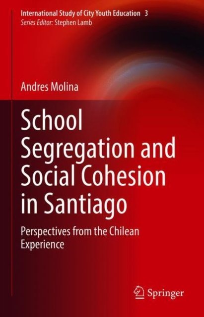 School Segregation and Social Cohesion in Santiago