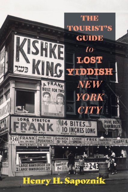 The Tourist?s Guide to Lost Yiddish New York City