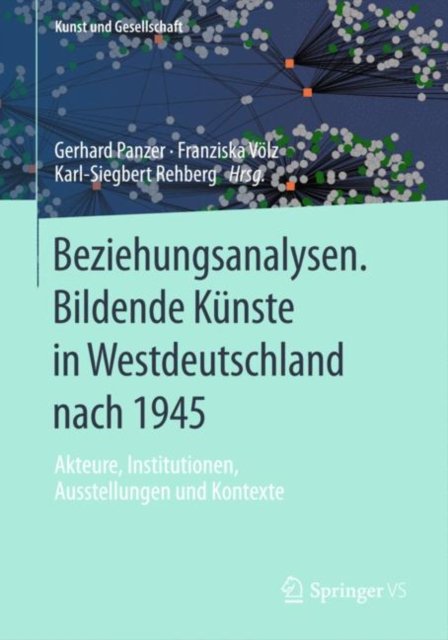 Beziehungsanalysen. Bildende Kunste in Westdeutschland nach 1945