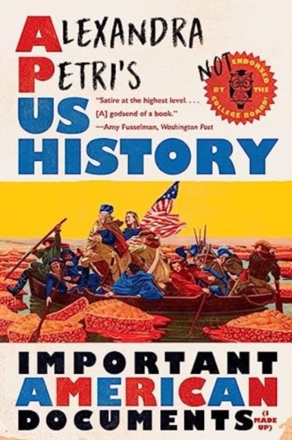 Alexandra Petri's US History – Important American Documents (I Made Up)
