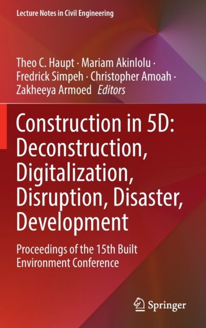 Construction in 5D: Deconstruction, Digitalization, Disruption, Disaster, Development