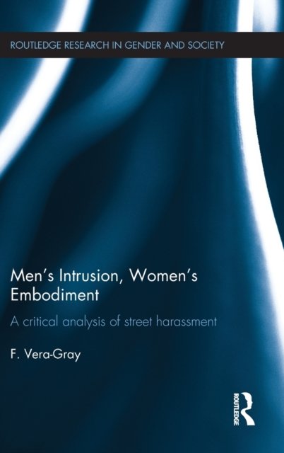 Men''s Intrusion, Women''s Embodiment