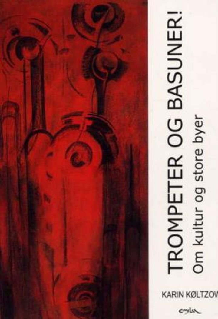 Trompeter og basuner! - om kultur og store byer - et essay