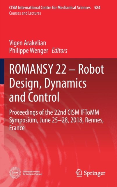 ROMANSY 22 – Robot Design, Dynamics and Control