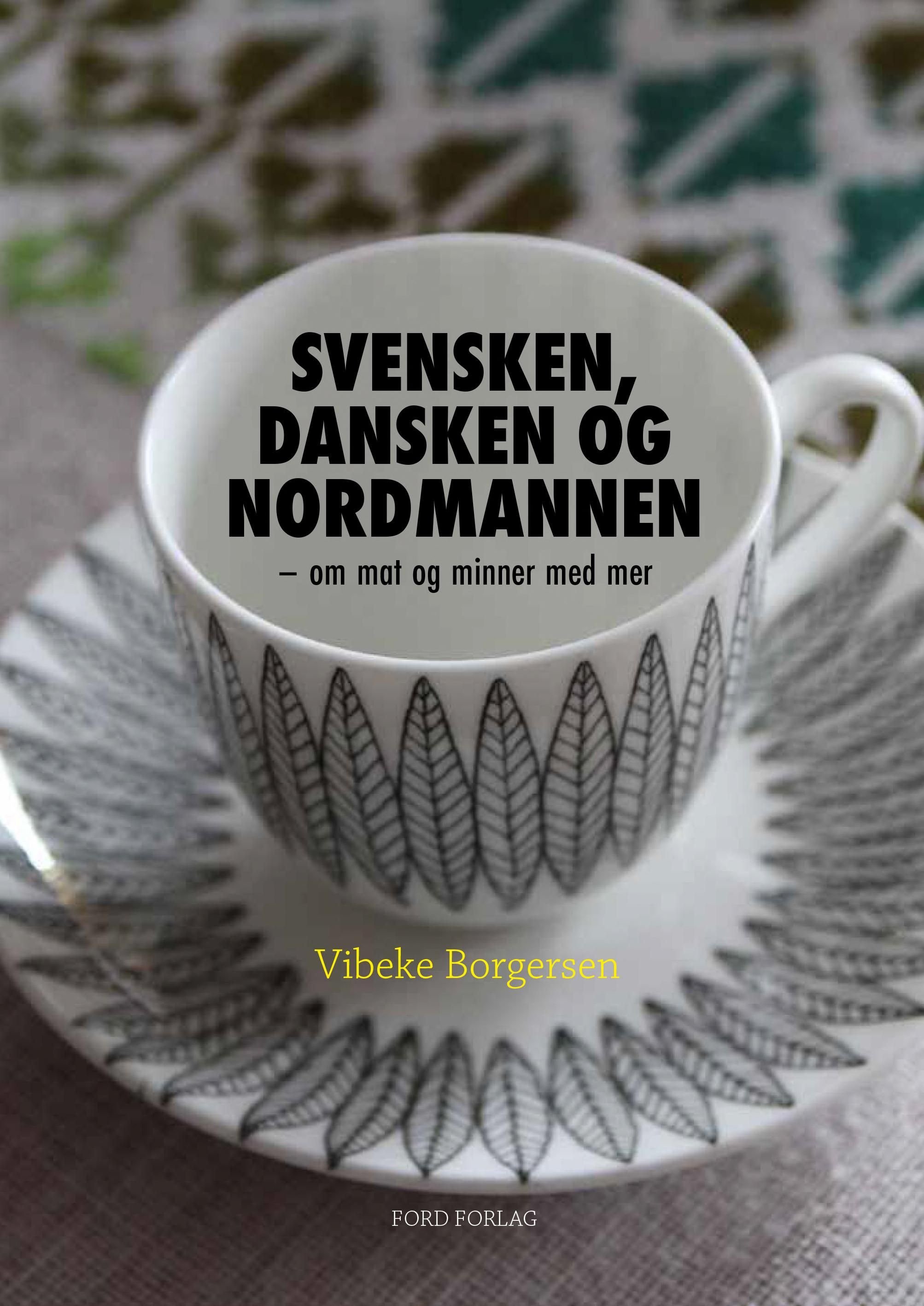 Svensken, dansken og nordmannen - om mat og minner med mer