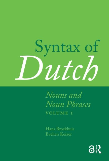 Syntax of Dutch: Nouns and Noun Phrases – Volume 1