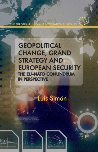 Geopolitical Change, Grand Strategy and European Security