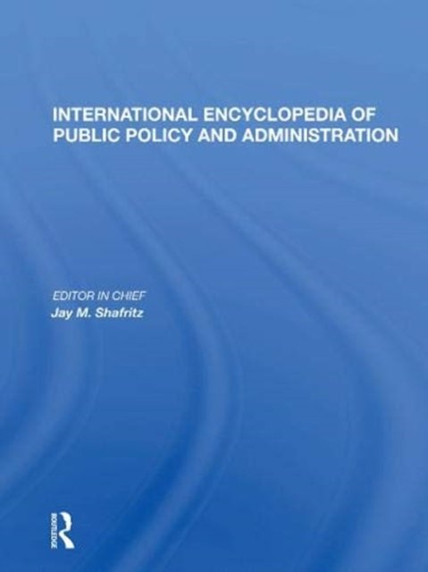 International Encyclopedia of Public Policy and Administration Volume 2
