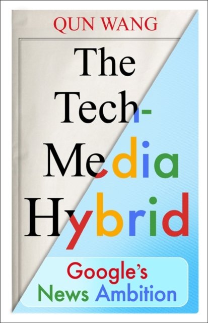 The Tech–Media Hybrid – Google's News Ambition