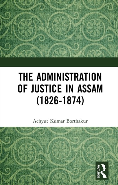 The Administration of Justice in Assam