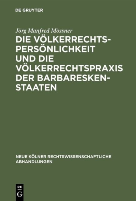 Die Volkerrechtspersonlichkeit Und Die Volkerrechtspraxis Der Barbareskenstaaten