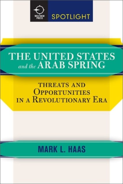 The United States and the Arab Spring