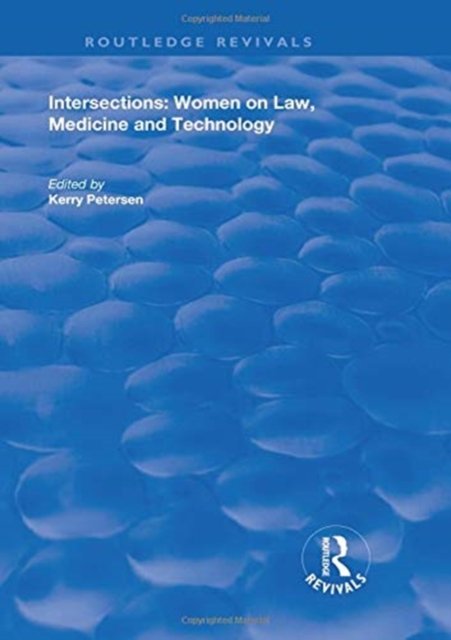 Intersections: Women on Law, Medicine and Technology