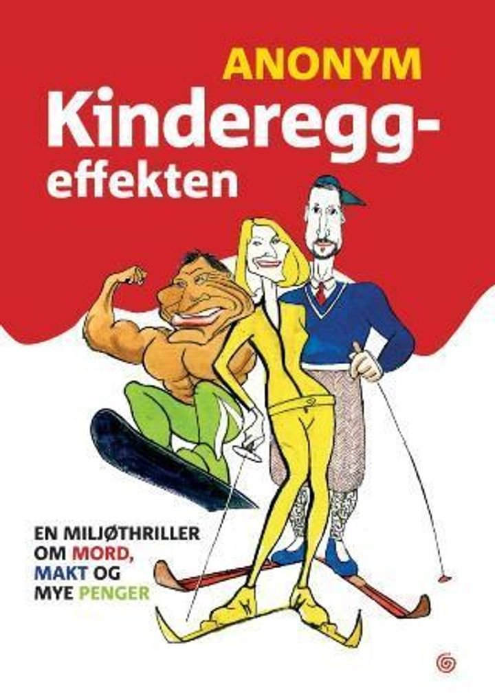 Kindereggeffekten - en miljøthriller om mord, makt og mye penger