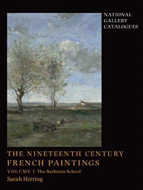 The Nineteenth–Century French Paintings – Volume 1, The Barbizon School