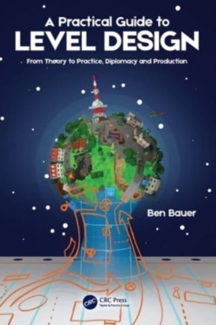A Practical Guide to Level Design