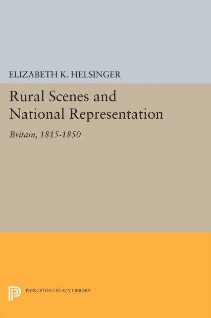 Rural Scenes and National Representation – Britain, 1815–1850
