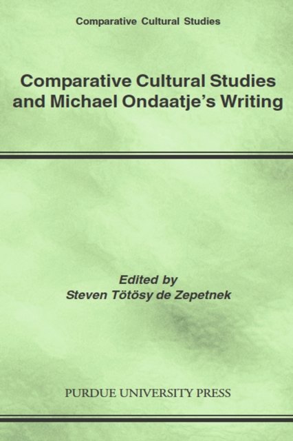 Comparative Cultural Studies and Michael Ondaatje's Writing
