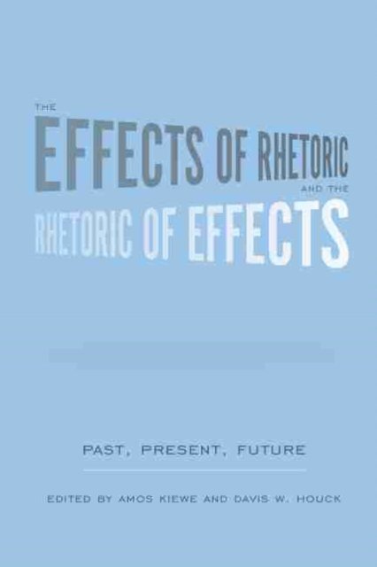 The Effects of Rhetoric and the Rhetoric of Effects