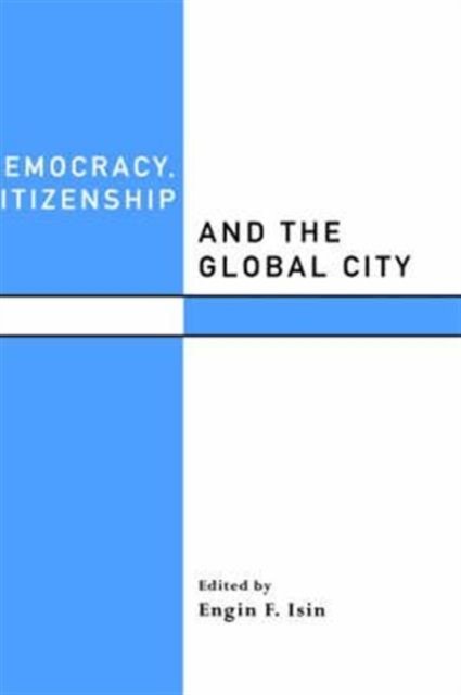 Democracy, Citizenship and the Global City