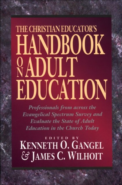 The Christian Educator`s Handbook on Adult Education