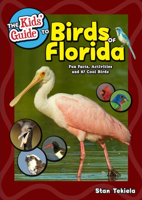 The Kids'' Guide to Birds of Florida