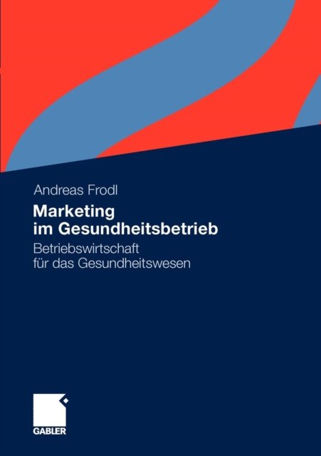 Marketing im Gesundheitsbetrieb
