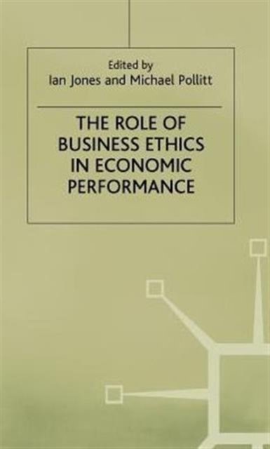 The Role of Business Ethics in Economic Performance