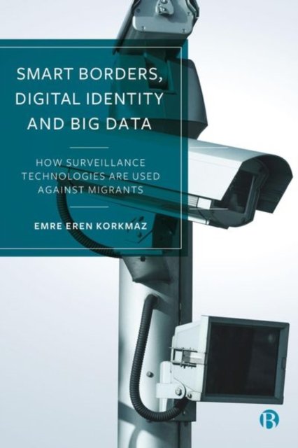 Smart Borders, Digital Identity and Big Data – How  Surveillance Technologies Are Used Against Migrants