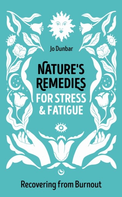 Nature''s Remedies for Stress and Fatigue