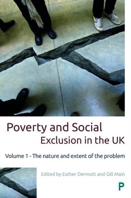 Poverty and Social Exclusion in the UK – Volume 1 – The Nature and Extent of the Problem