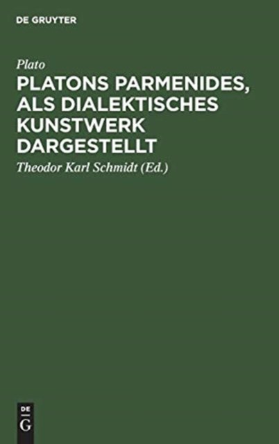 Platons Parmenides, Als Dialektisches Kunstwerk Dargestellt