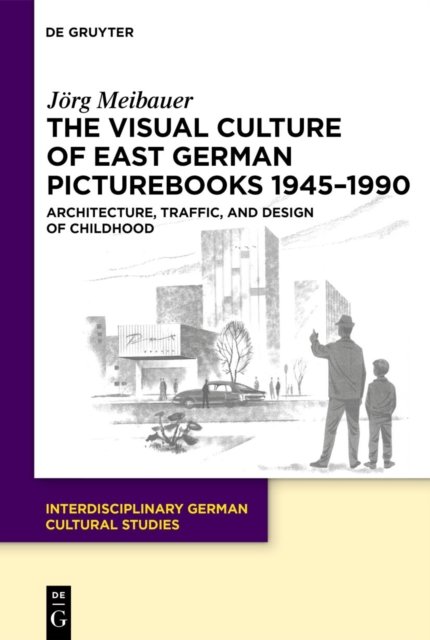 Visual Culture of East German Picturebooks 1945–1990