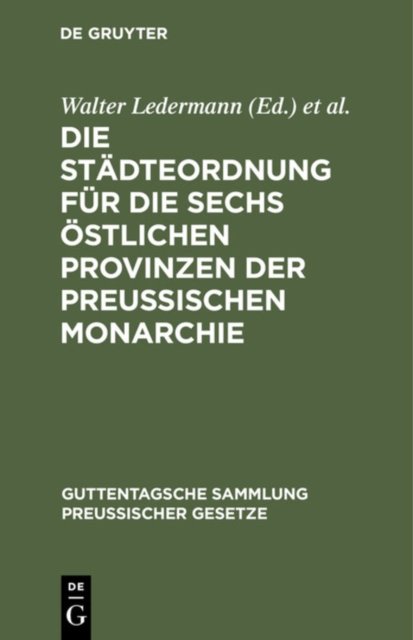 Die Stadteordnung Fur Die Sechs Ostlichen Provinzen Der Preussischen Monarchie