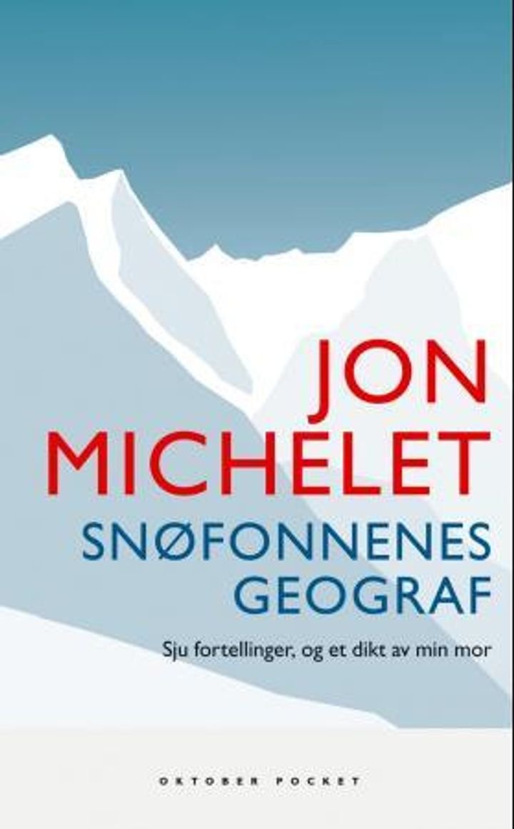 Snøfonnenes geograf - sju fortellinger, og et dikt av min mor